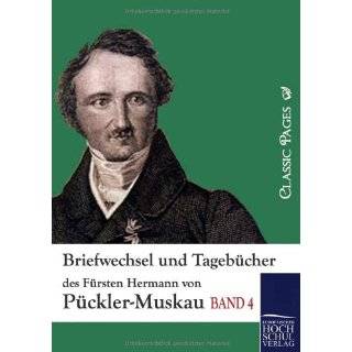 Briefwechsel und Tagebücher des Fürsten Hermann von Pückler Muskau