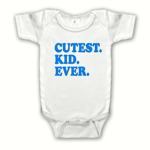 Funny Cute Cutest Kid Ever Boy One Piece Creeper White Infant Baby Clothes